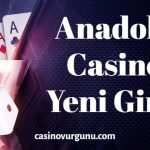 Anadolu Casino Yeni Giriş